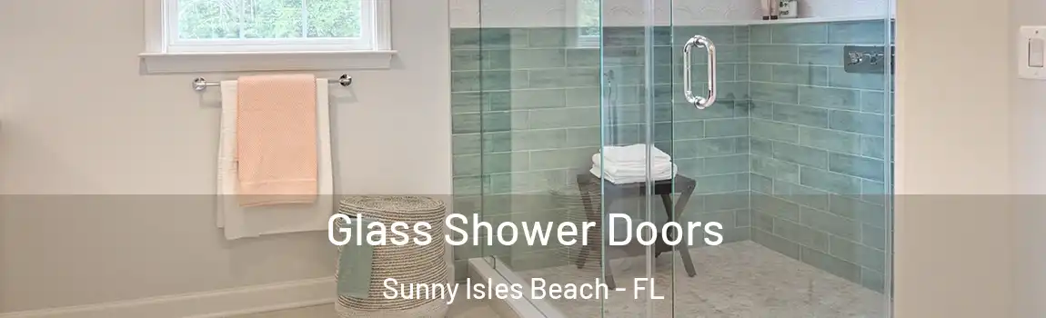 Glass Shower Doors Sunny Isles Beach - FL